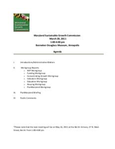 Maryland Sustainable Growth Commission March 28, 2011 1:00-4:00 pm Banneker-Douglass Museum, Annapolis Agenda