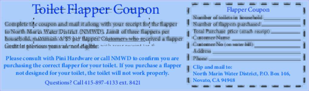 Toilet Flapper Coupon Complete the coupon and mail it along with your receipt for the flapper to North Marin Water District (NMWD). Limit of three flappers per household, maximum of $5 per flapper. Customers who received