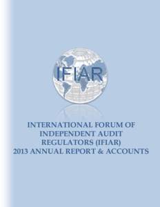 INTERNATIONAL FORUM OF INDEPENDENT AUDIT REGULATORS (IFIARANNUAL REPORT & ACCOUNTS  Table of Contents
