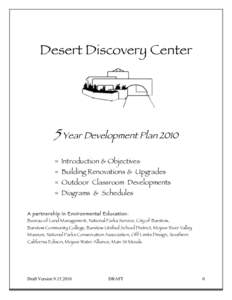 Desert Discovery Center  5 Year Development Plan 2010 ≈ Introduction & Objectives ≈ Building Renovations & Upgrades ≈ Outdoor Classroom Developments
