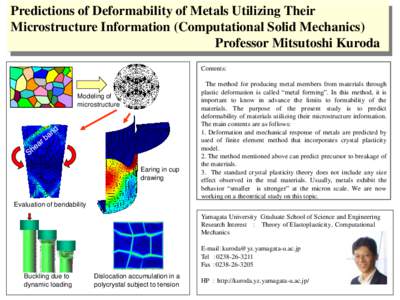 Predictions of Deformability of Metals Utilizing Their Microstructure Information (Computational Solid Mechanics) Professor Mitsutoshi Kuroda Contents:  Modeling of