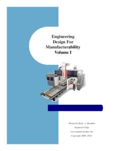 Engineering Design For Manufacturability Volume I  Written by Kelly L. Bramble