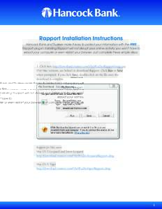 Rapport Installation Instructions Hancock Bank and Trusteer make it easy to protect your information with the FREE Rapport plug-in. Installing Rapport will not disrupt your online activity; you won’t have to reboot you