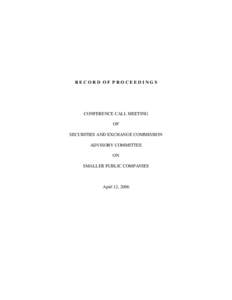 Record of Proceedings, Advisory Committee on Smaller Public Companies Meeting, April 12, 2006