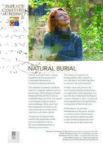 NATURAL BURIAL Natural burial provides a unique, dignified and environmentally sustainable alternative to traditional interment practices.