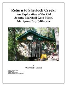 Return to Sherlock Creek: An Exploration of the Old Johnny Marshall Gold Mine, Mariposa Co., California  by