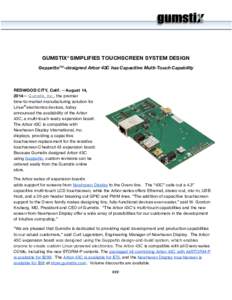    GUMSTIX® SIMPLIFIES TOUCHSCREEN SYSTEM DESIGN GeppettoTM –designed Arbor 43C has Capacitive Multi-Touch Capability   
