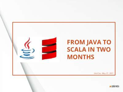 FROM JAVA TO SCALA IN TWO MONTHS GeeCon: May 15, 2015  Who Am I?
