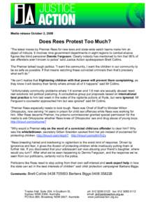 Media release October 2, 2009  Does Rees Protest Too Much? “The latest moves by Premier Rees for new laws and state-wide watch teams make him an object of ridicule. It involves nine government departments in eight regi