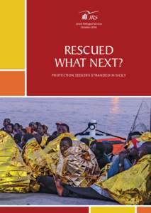 Jesuit Refugee Service October 2014 RESCUED WHAT NEXT? PROTECTION SEEKERS STRANDED IN SICILY
