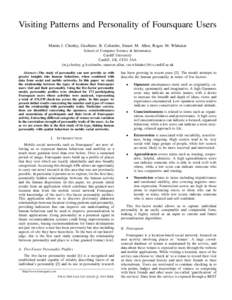 Visiting Patterns and Personality of Foursquare Users Martin J. Chorley, Gualtiero. B. Colombo, Stuart. M. Allen, Roger. M. Whitaker School of Computer Science & Informatics Cardiff University Cardiff, UK, CF24 3AA {m.j.