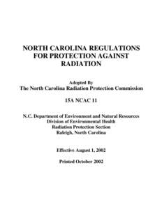 NORTH CAROLINA REGULATIONS FOR PROTECTION AGAINST RADIATION Adopted By  The North Carolina Radiation Protection Commission
