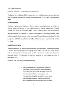 CBL – Announcement Invitation to Tender – Audit of Financial Statements The Central Bank of Liberia (CBL) invites tenders from suitably qualified accounting firms to audit its financial statements for the year ending