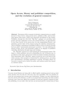Open Access, library and publisher competition, and the evolution of general commerce Andrew Odlyzko School of Mathematics University of Minnesota 127 Vincent Hall, 206 Church St. SE