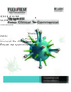 29047 Fujifilm viral vaccines flyer 4pp 279mm:29 Page 2  Vaccines: From Clinical To Commercial  Experience