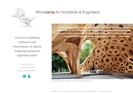 Rhinoceros for Architects & Engineers  “A requirement for the design, development and realization of the complex morphology of the pavilion is a closed, digital information loop between the project’s model, finite el