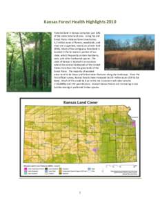 Kansas Forest Health Highlights 2010 Forested land in Kansas comprises just 10% of the states total land area. Using FIA and Great Plains Initiative forest inventories, 5.2 million acres of forests, woodlands, and trees 