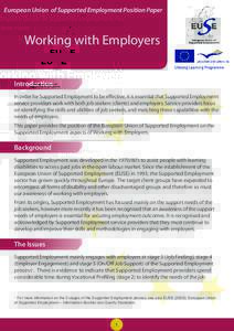 European Union of Supported Employment Position Paper  Working with Employers Introduction In order for Supported Employment to be effective, it is essential that Supported Employment service providers work with both job