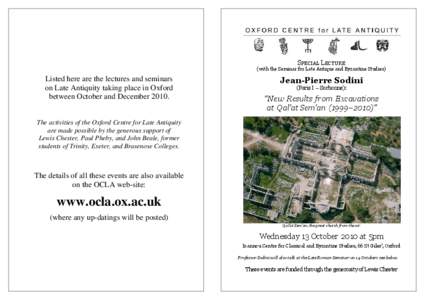 SPECIAL LECTURE (with the Seminar for Late Antique and Byzantine Studies) Listed here are the lectures and seminars on Late Antiquity taking place in Oxford between October and December 2010.