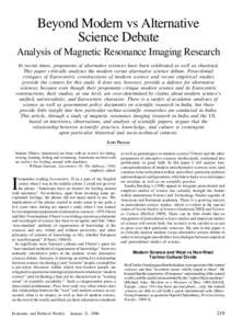 Beyond Modern vs Alternative Science Debate Analysis of Magnetic Resonance Imaging Research In recent times, proponents of alternative sciences have been celebrated as well as chastised. This paper critically analyses th