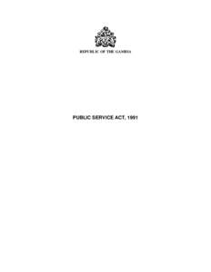 REPUBLIC OF THE GAMBIA  PUBLIC SERVICE ACT, 1991 ]
