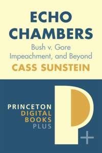 echo.qxd:29 PM Page i  Echo Chambers: Bush v. Gore, Impeachment, and Beyond Cass Sunstein
