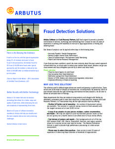 ARBUTUS Fraud Detection Solutions Arbutus Software and Cash Recovery Partners, LLC have aligned to provide a powerful combination of services, technology and methodology that is based on over 20 years of experience in wo