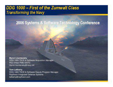 DDG 1000 – First of the Zumwalt Class Transforming the Navy 2006 Systems & Software Technology Conference