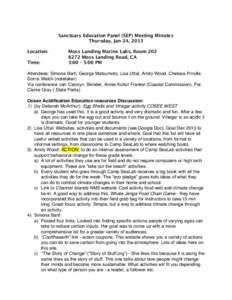 Sanctuary Education Panel (SEP) Meeting Minutes Thursday, Jan 24, 2013 Location: Time:  Moss Landing Marine Labs, Room 202