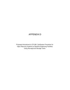 APPENDIX D  Proposed Amendment to CP-206: Certification Procedure for Vapor Recovery Systems at Gasoline Dispensing Facilities Using Aboveground Storage Tanks