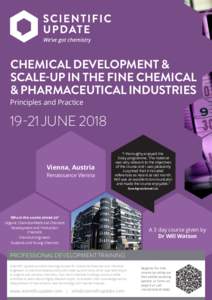 CHEMICAL DEVELOPMENT & SCALE-UP IN THE FINE CHEMICAL & PHARMACEUTICAL INDUSTRIES Principles and PracticeJUNE 2018