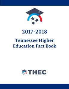 Pursuant to Tennessee Code Annotated § , the Tennessee Higher Education Commission shall produce each year a Fact Book to address the topics of access, efficiency, productivity, and quality in public higher edu