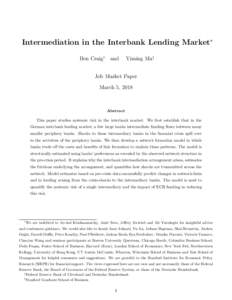 Intermediation in the Interbank Lending Market∗ Ben Craig† and Yiming Ma‡  Job Market Paper