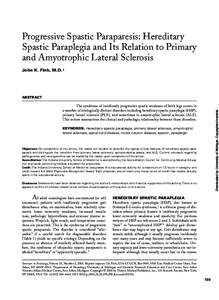 Progressive Spastic Paraparesis: Hereditary Spastic Paraplegia and Its Relation to Primary and Amyotrophic Lateral Sclerosis John K. Fink, M.D.1  ABSTRACT