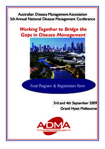 Australian Disease Management Association 5th Annual National Disease Management Conference Working Together to Bridge the Gaps in Disease Management