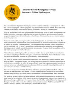 Lancaster County Emergency Services Announces Yellow Dot Program The Lancaster County Department of Emergency Services would like to introduce a new program: the Yellow Dot – File of Life program. “This is a program 