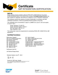 Certificate SAP INTEGRATION CERTIFICATION SAP AG hereby confirms that the interface software RFGEN_ERP_CONNECTOR 5 for the product RFGEN ENTERPRISE MOBILITY SOLUTION 5 of the company The DataMAX Software Group Inc. has