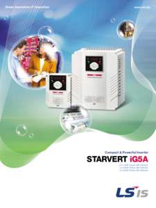 Compact & Powerful Inverter  STARVERT iG5A 0.4~1.5kW 1phase 200~230Volts 0.4~22kW 3Phase 200~230Volts