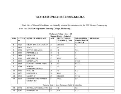 STATE CO-OPERATIVE UNION, KERALA Final List of General Candidates provisionally selected for admission to the JDC Course Commencing from June 2014 at Co-operative Training College, Thalassery. SNO