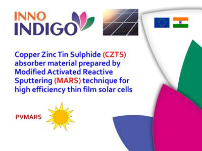 Copper Zinc Tin Sulphide (CZTS) absorber material prepared by Modified Activated Reactive Sputtering (MARS) technique for high efficiency thin film solar cells PVMARS