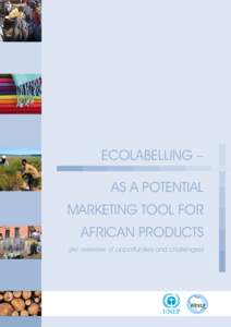 Ecolabelling – as a potential marketing tool for African Products (An overview of opportunities and challenges)