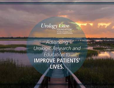 Advancing Urologic Research and Education to IMPROVE PATIENTS’ LIVES.