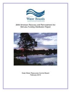 2009 American Recovery and Reinvestment Act Stimulus Funding Distribution Report State Water Resources Control Board February 2010