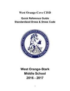 West Orange-Cove CISD Quick Reference Guide Standardized Dress & Dress Code West Orange-Stark Middle School