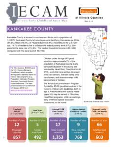 Snapshots of Illinois Counties Rev 4-16 KANKAKEE COUNTY Kankakee County is located in northeastern Illinois, with a population of