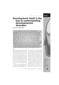 Karmiloff-Smith – Developmental disorders  Review Development itself is the key to understanding