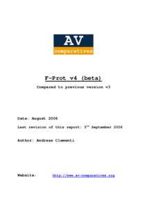 F-Prot v4 (beta) Compared to previous version v3 Date: August 2006 Last revision of this report: 5th September 2006
