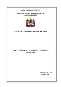 UNITED REPUBLIC OF TANZANIA MINISTRY OF REGIONAL ADMINISTRATION AND LOCAL GOVERNMENT LOCAL GOVERNMENT REFORM PROGRAMME