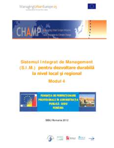 Sistemul Integrat de Management (S.I.M.) pentru dezvoltare durabilă la nivel local şi regional Modul 4  SIBIU Romania 2012