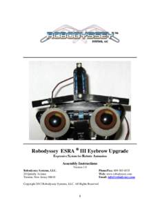 Robodyssey ESRA  III Eyebrow Upgrade Expressive System for Robotic Animation Assembly Instructions Version 1.0 Robodyssey Systems, LLC. 20 Quimby Avenue